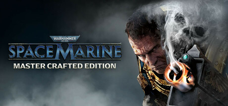 战锤40K 星际战士大师锻造版（Warhammer 40,000 Space Marine Master Crafted Edition）免安装英文版